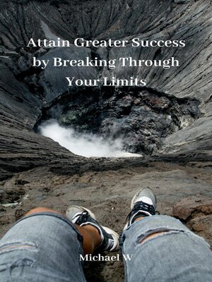 cover image of Attain Greater Success by Breaking Through Your Limits